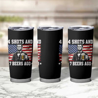 Funny 4th of July Abraham Lincoln Drinking Beer Tumbler Cup 4 Shots and 7 Beers Ago Patriotic Independence Day Meme
