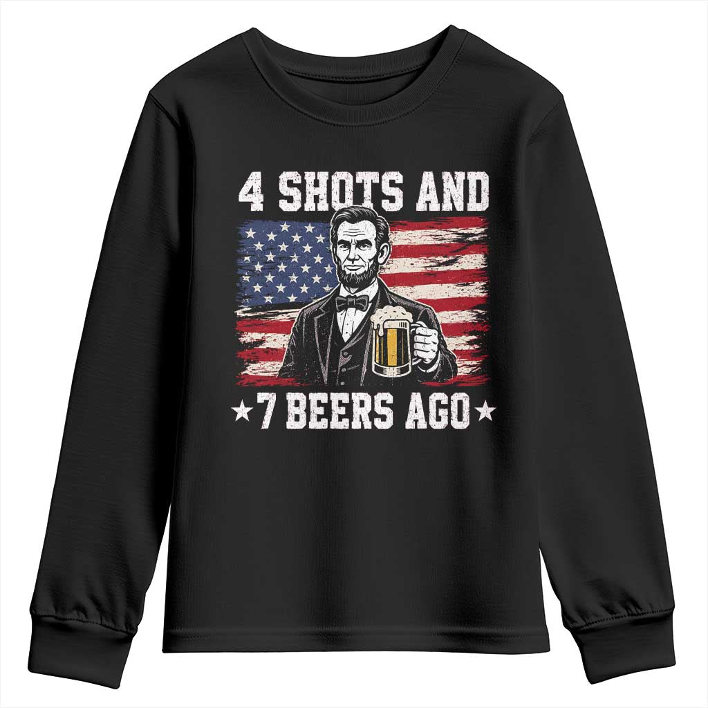 Funny 4th of July Abraham Lincoln Drinking Beer Youth Sweatshirt 4 Shots and 7 Beers Ago Patriotic Independence Day Meme