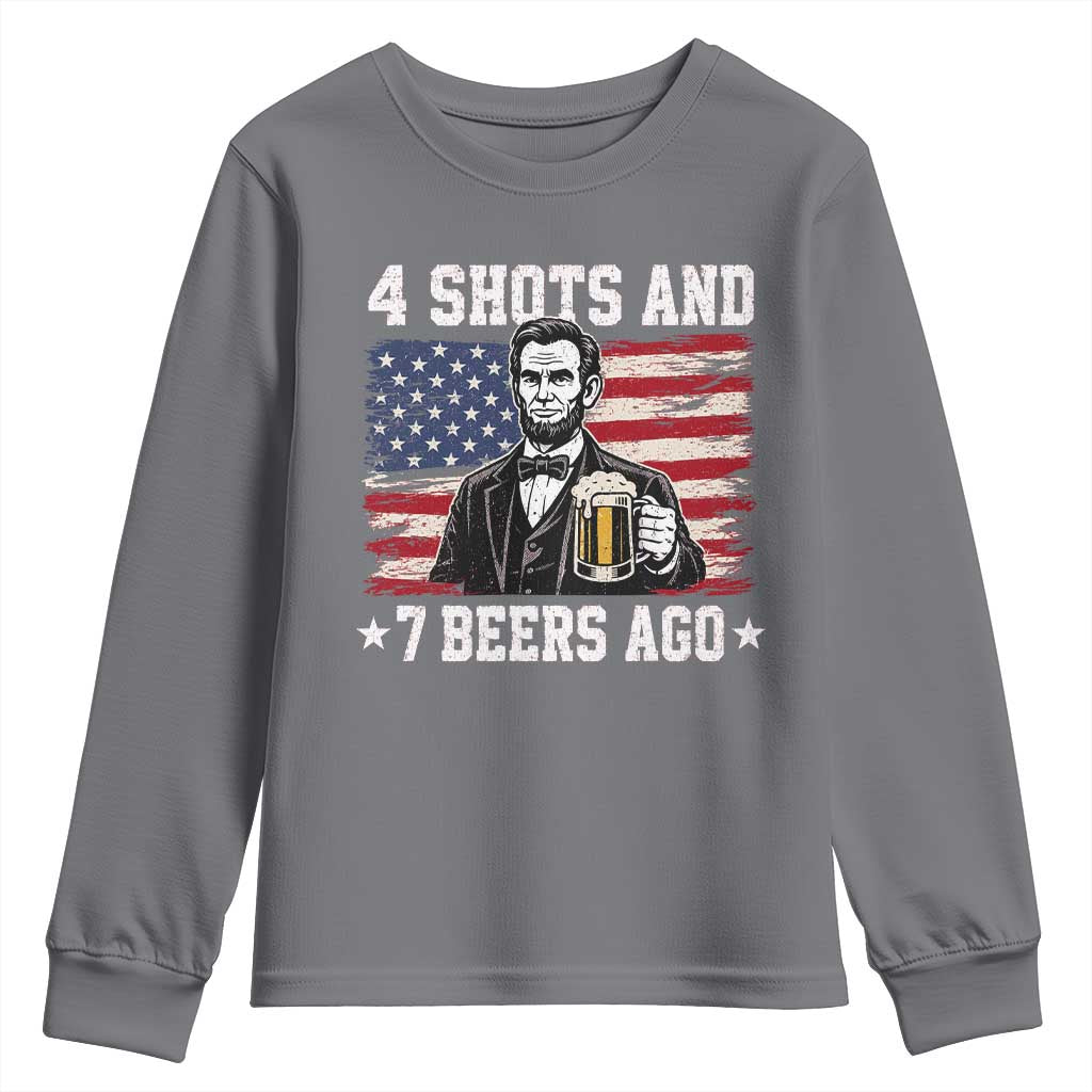 Funny 4th of July Abraham Lincoln Drinking Beer Youth Sweatshirt 4 Shots and 7 Beers Ago Patriotic Independence Day Meme