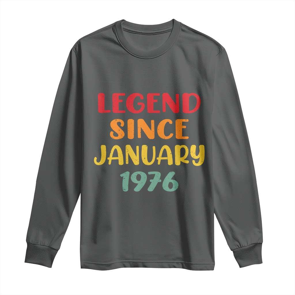 Legend Since January 1976 Long Sleeve Shirt Vintage Retro 50th Birthday Gifts 50 Years Old