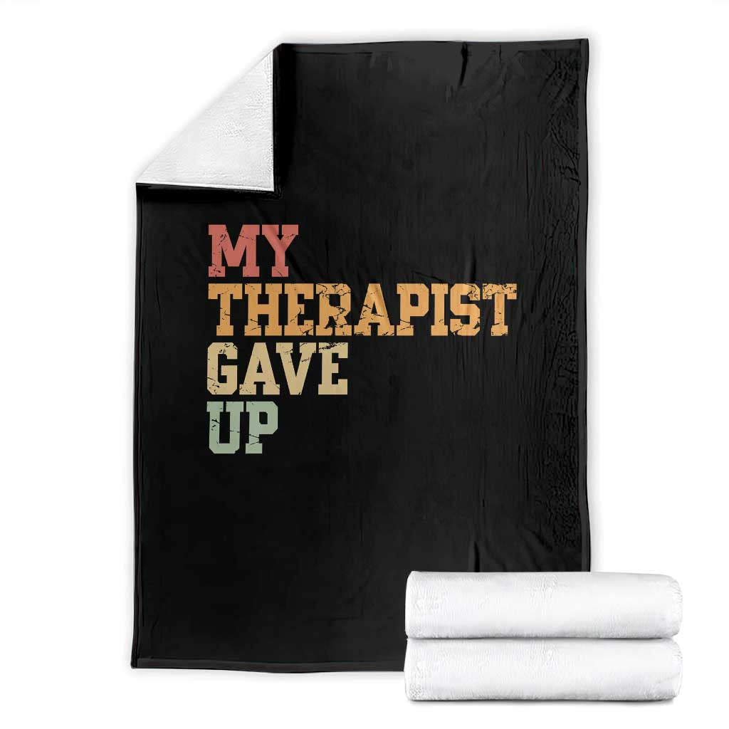 My Therapist Gave Up Throw Blanket