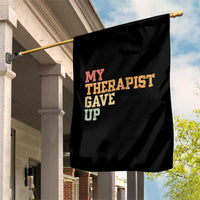 My Therapist Gave Up Garden Flag