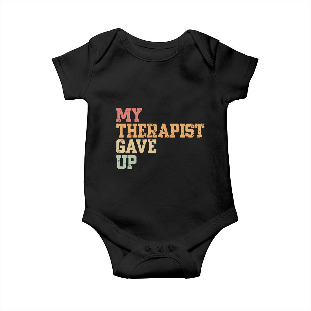 My Therapist Gave Up Baby Onesie