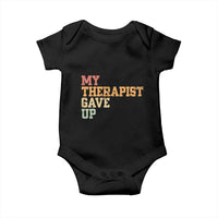 My Therapist Gave Up Baby Onesie