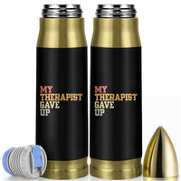 My Therapist Gave Up Bullet Tumbler