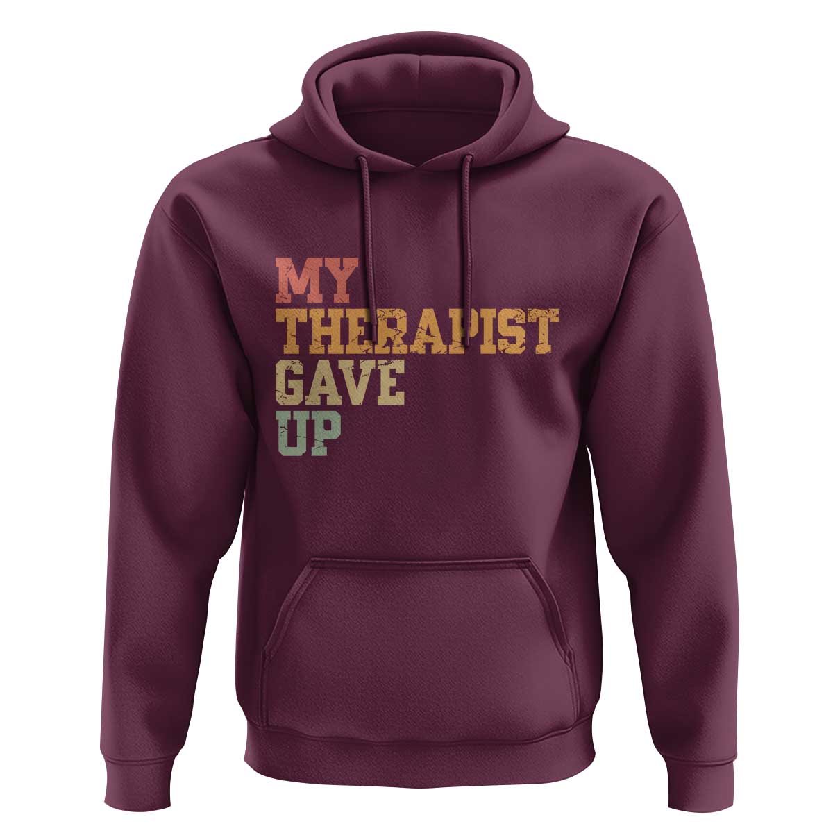 My Therapist Gave Up Hoodie