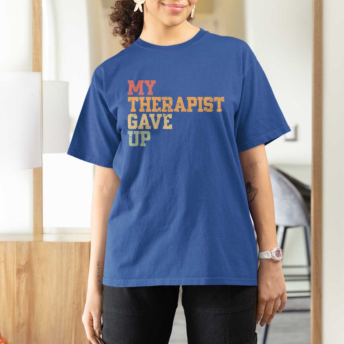 My Therapist Gave Up T Shirt For Women