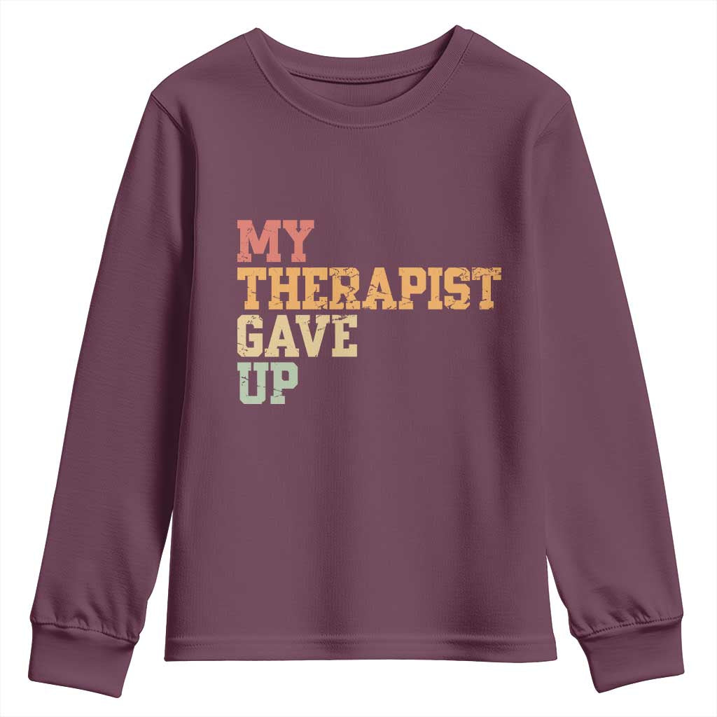 My Therapist Gave Up Youth Sweatshirt