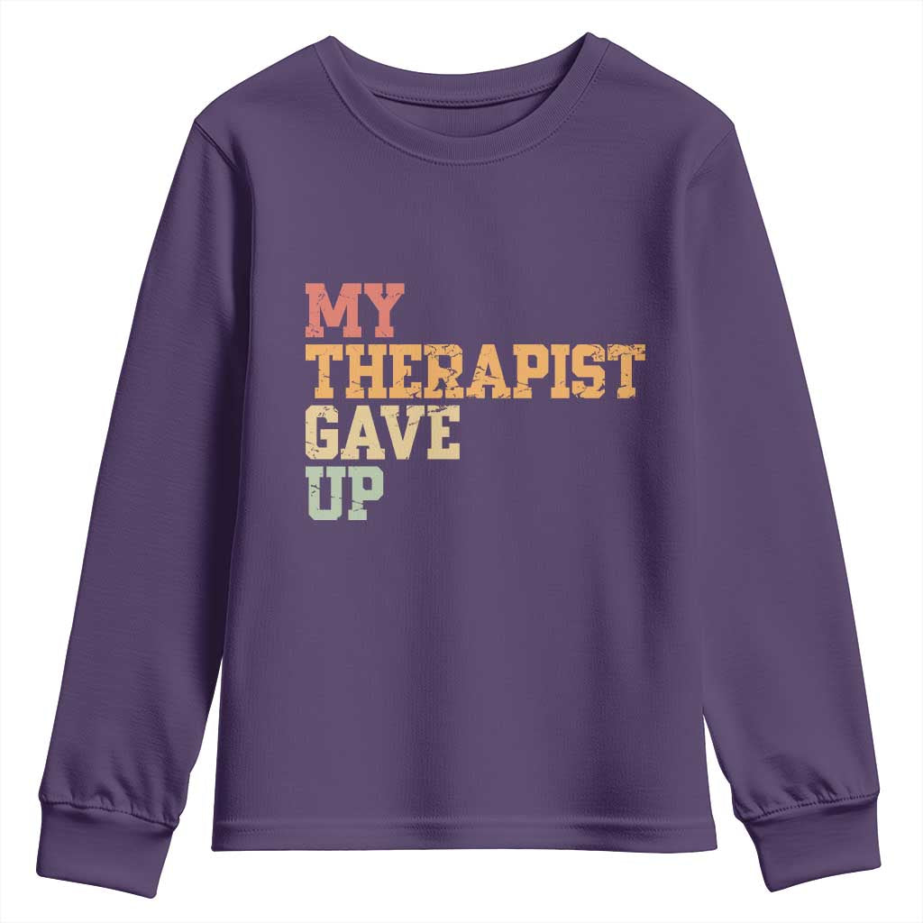 My Therapist Gave Up Youth Sweatshirt