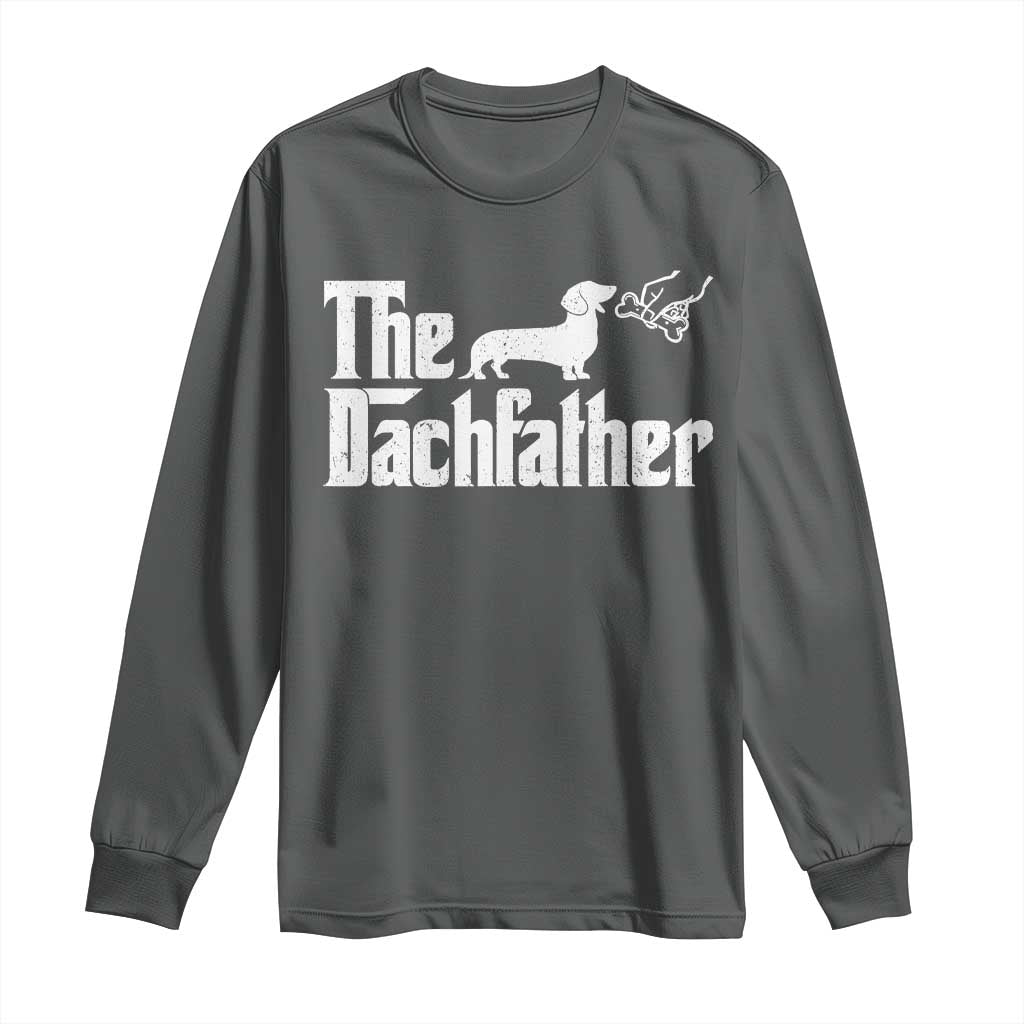 Funny Wiener Dog Dad Long Sleeve Shirt The Dachshund Fathers Day Gifts For Dog Lovers