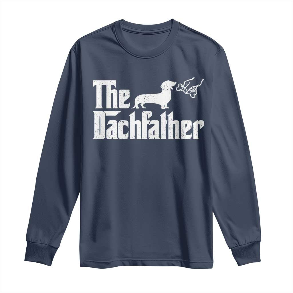 Funny Wiener Dog Dad Long Sleeve Shirt The Dachshund Fathers Day Gifts For Dog Lovers
