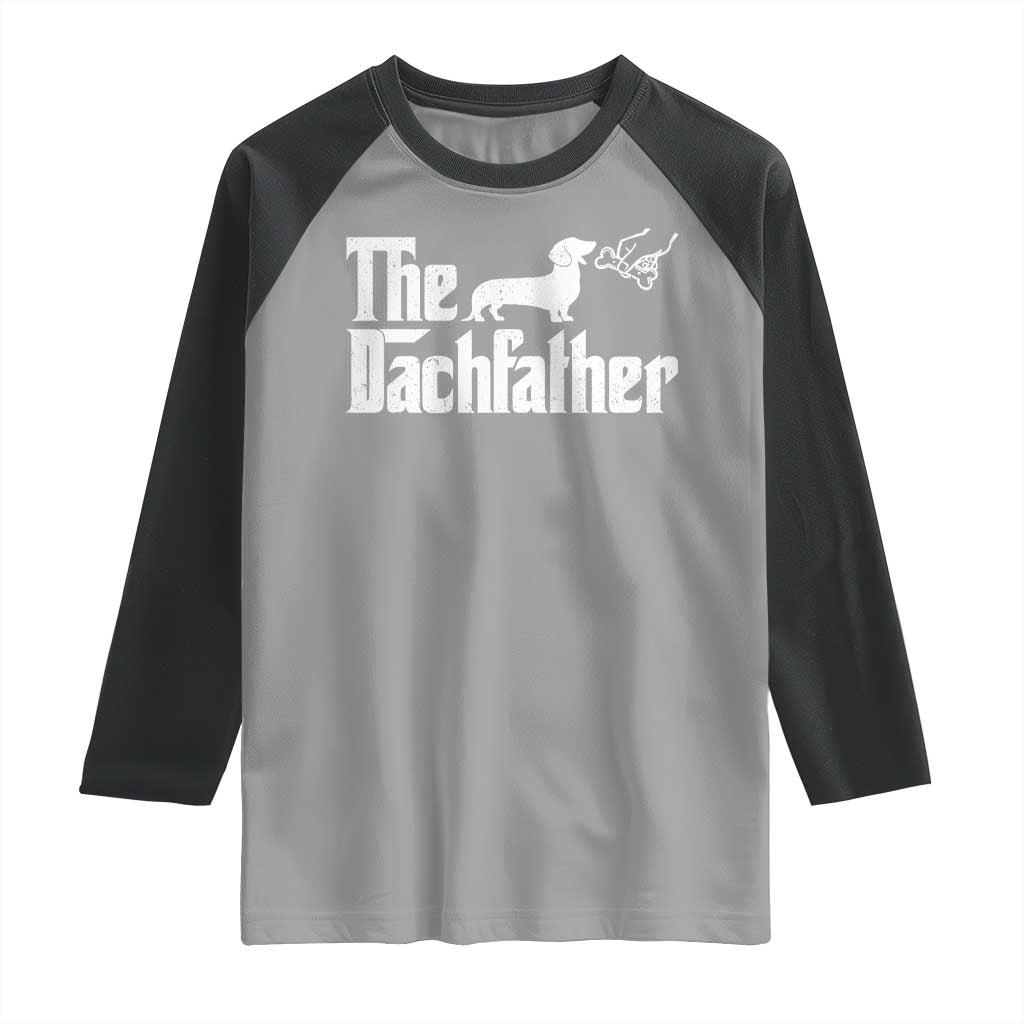 Funny Wiener Dog Dad Raglan Shirt The Dachshund Fathers Day Gifts For Dog Lovers