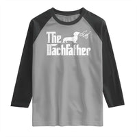 Funny Wiener Dog Dad Raglan Shirt The Dachshund Fathers Day Gifts For Dog Lovers