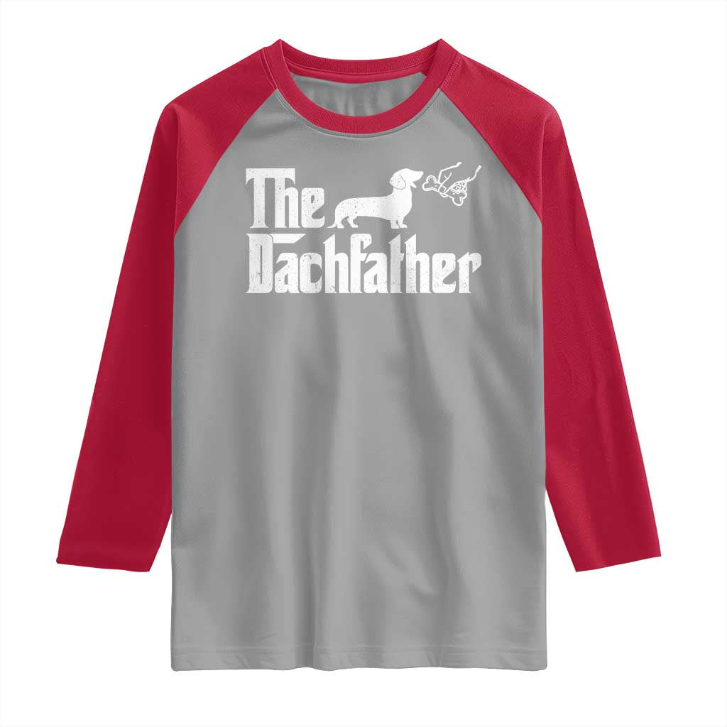 Funny Wiener Dog Dad Raglan Shirt The Dachshund Fathers Day Gifts For Dog Lovers