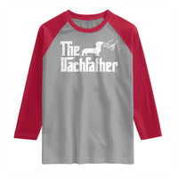 Funny Wiener Dog Dad Raglan Shirt The Dachshund Fathers Day Gifts For Dog Lovers