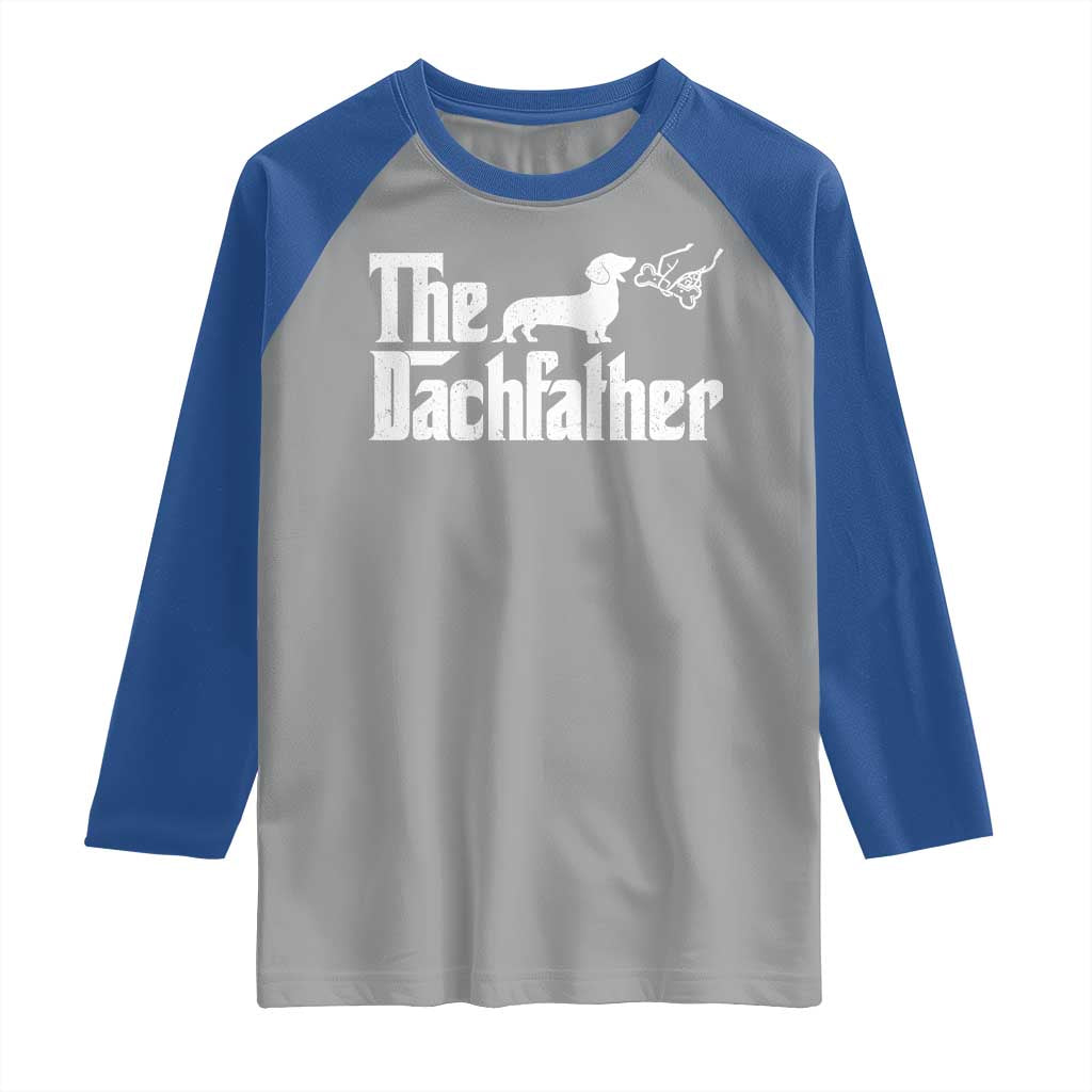 Funny Wiener Dog Dad Raglan Shirt The Dachshund Fathers Day Gifts For Dog Lovers