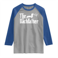 Funny Wiener Dog Dad Raglan Shirt The Dachshund Fathers Day Gifts For Dog Lovers