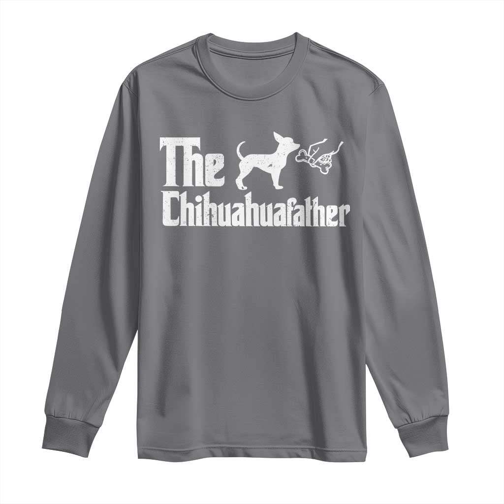 Chihuahua Dad Long Sleeve Shirt Fathers Day Gifts For Dog Lovers