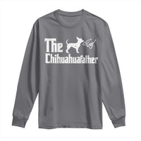 Chihuahua Dad Long Sleeve Shirt Fathers Day Gifts For Dog Lovers