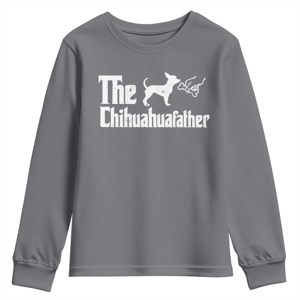 Chihuahua Dad Youth Sweatshirt Fathers Day Gifts For Dog Lovers
