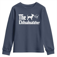 Chihuahua Dad Youth Sweatshirt Fathers Day Gifts For Dog Lovers