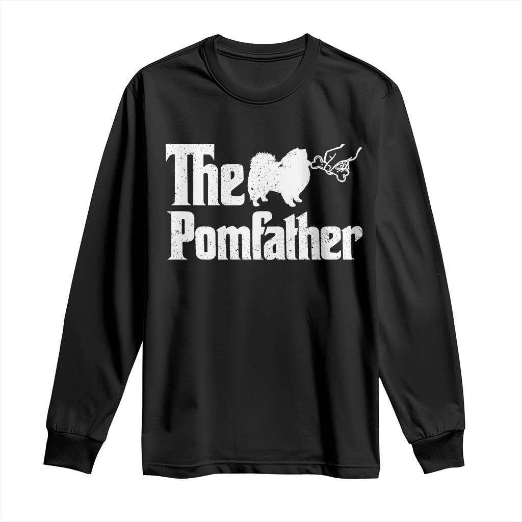 Pomeranian Dad Long Sleeve Shirt The Pom Father Fathers Day Gifts For Dog Lovers
