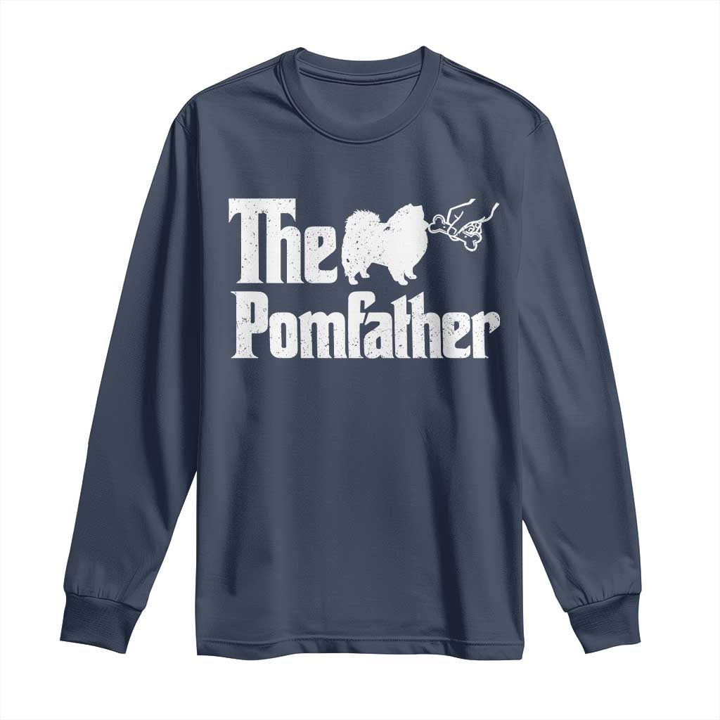 Pomeranian Dad Long Sleeve Shirt The Pom Father Fathers Day Gifts For Dog Lovers