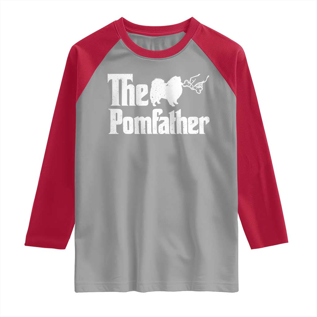 Pomeranian Dad Raglan Shirt The Pom Father Fathers Day Gifts For Dog Lovers