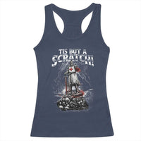 Funny Tis But A Scratch Medieval Warrior Knight Racerback Tank Top Funny Gift Sarcastic Quote