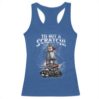 Funny Tis But A Scratch Medieval Warrior Knight Racerback Tank Top Funny Gift Sarcastic Quote
