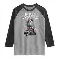 Funny Tis But A Scratch Medieval Warrior Knight Raglan Shirt Funny Gift Sarcastic Quote