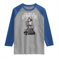 Funny Tis But A Scratch Medieval Warrior Knight Raglan Shirt Funny Gift Sarcastic Quote