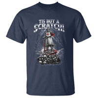 Funny Tis But A Scratch Medieval Warrior Knight T Shirt Funny Gift Sarcastic Quote