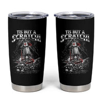 Funny Tis But A Scratch Medieval Warrior Knight Tumbler Cup Funny Gift Sarcastic Quote
