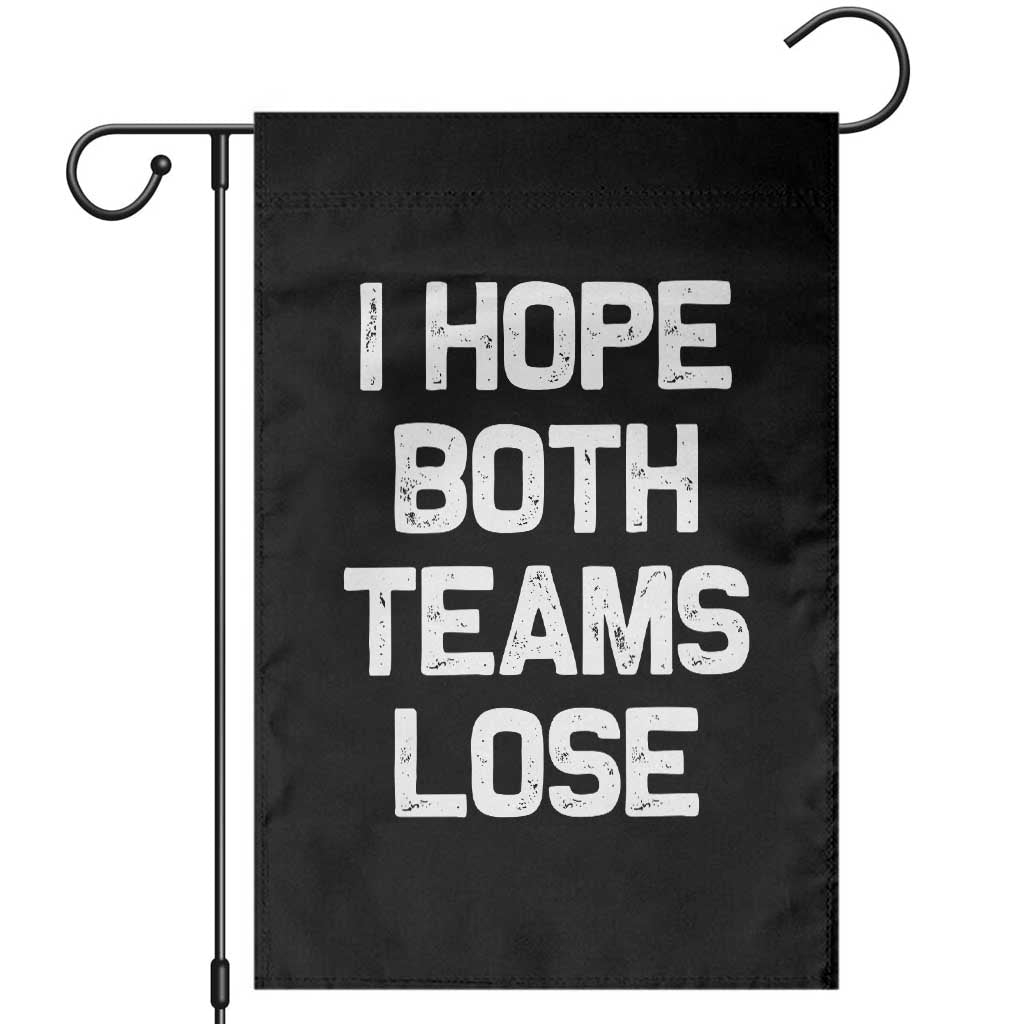 I Hope Both Team Lose Garden Flag Funny Game Day Sports Meme