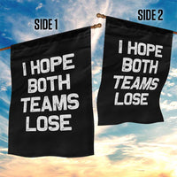 I Hope Both Team Lose Garden Flag Funny Game Day Sports Meme
