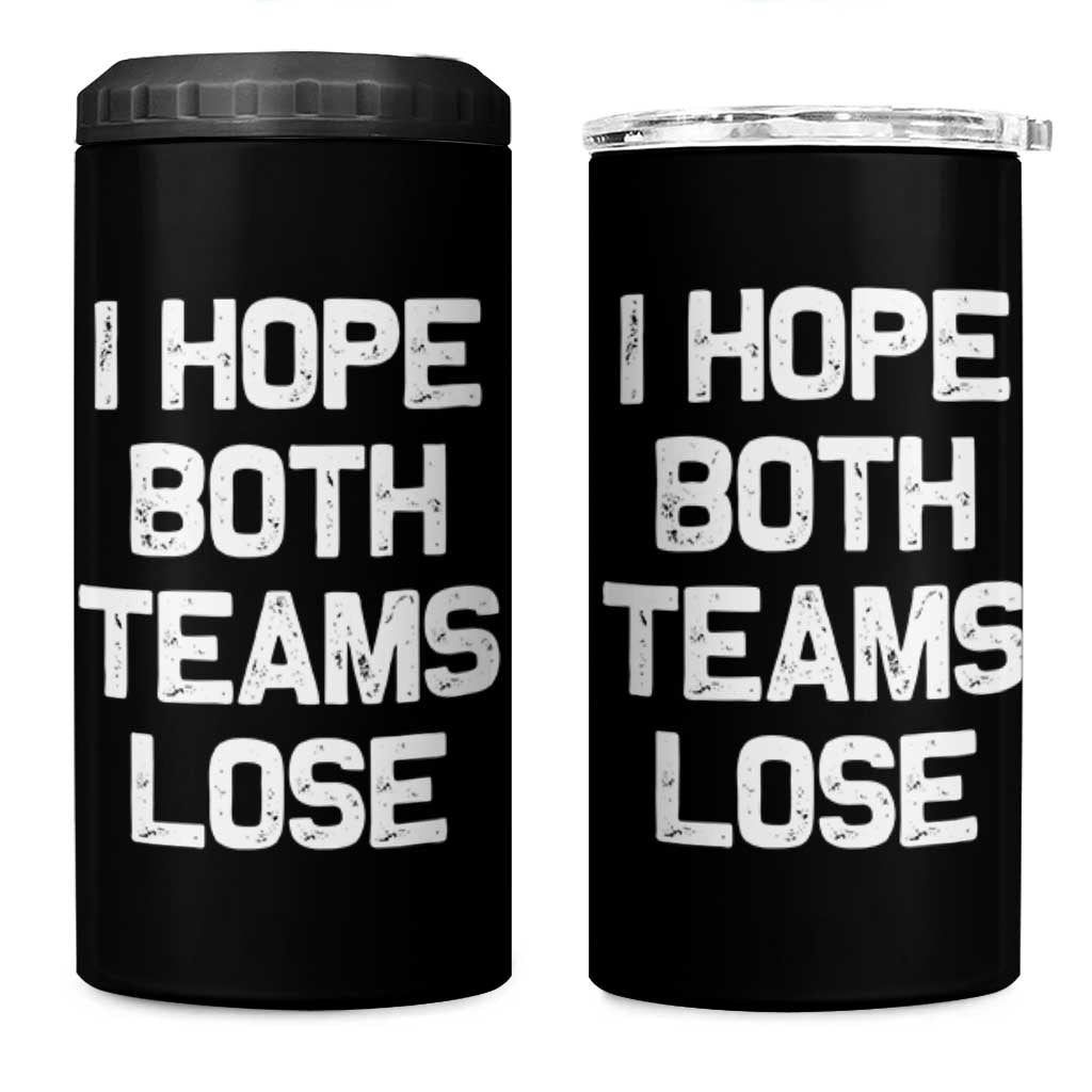 I Hope Both Team Lose 4 in 1 Can Cooler Tumbler Funny Game Day Sports Meme