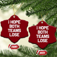 I Hope Both Team Lose Ceramic Ornament Funny Game Day Sports Meme
