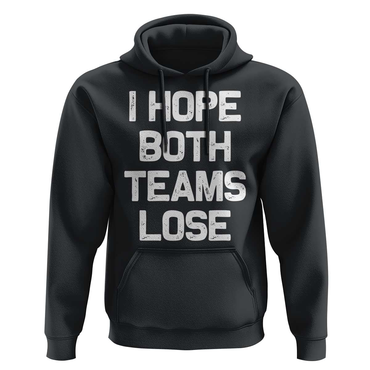 I Hope Both Team Lose Hoodie Funny Game Day Sports Meme