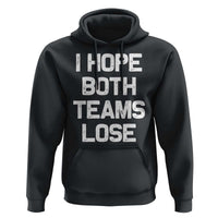 I Hope Both Team Lose Hoodie Funny Game Day Sports Meme