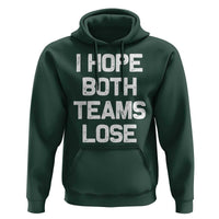 I Hope Both Team Lose Hoodie Funny Game Day Sports Meme