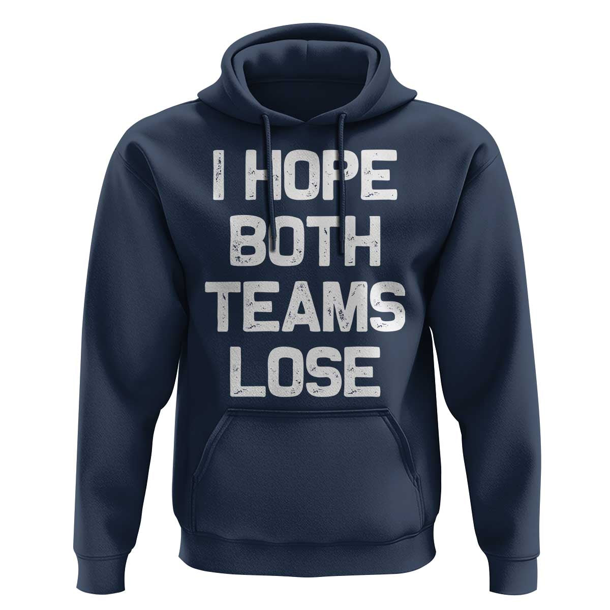 I Hope Both Team Lose Hoodie Funny Game Day Sports Meme
