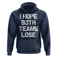 I Hope Both Team Lose Hoodie Funny Game Day Sports Meme