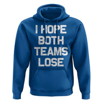 I Hope Both Team Lose Hoodie Funny Game Day Sports Meme