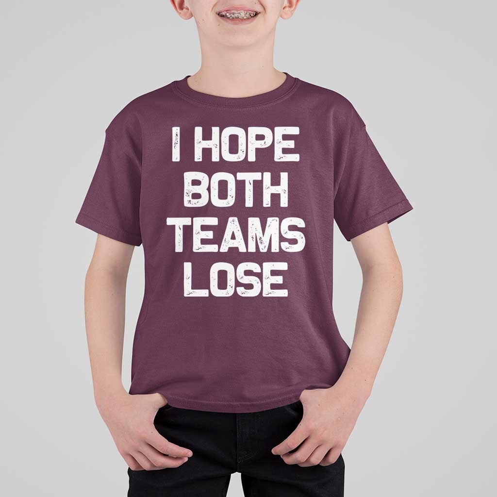 I Hope Both Team Lose T Shirt For Kid Funny Game Day Sports Meme