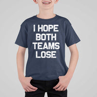 I Hope Both Team Lose T Shirt For Kid Funny Game Day Sports Meme