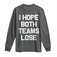 I Hope Both Team Lose Long Sleeve Shirt Funny Game Day Sports Meme