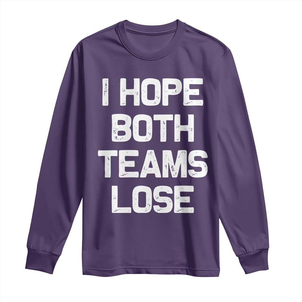 I Hope Both Team Lose Long Sleeve Shirt Funny Game Day Sports Meme