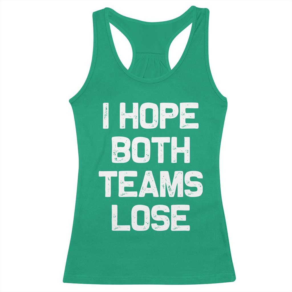 I Hope Both Team Lose Racerback Tank Top Funny Game Day Sports Meme