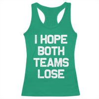 I Hope Both Team Lose Racerback Tank Top Funny Game Day Sports Meme